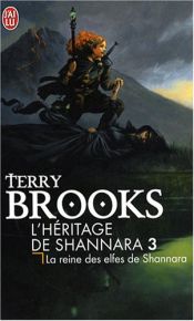 book cover of L'Héritage de Shannara, Tome 3 : La reine des elfes de Shannara by Terry Brooks