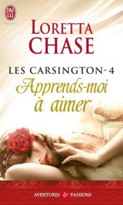 book cover of Les Carsington, Tome 4 : Apprends-moi à aimer by Loretta Chase