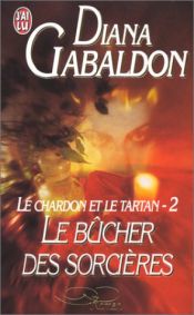 book cover of Le chardon et le tartan - le bucher des sorcières by Diana Gabaldon
