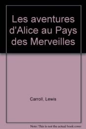 book cover of Les Aventures d'Alice au pays des merveilles by Lewis Carroll