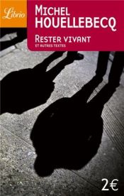 book cover of " Rester Vivant" Et Autres Textes by Michel Houellebecq