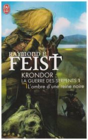 book cover of La Guerre des Serpents, Tome 1 : L'ombre d'une reine noire by Raymond Elias Feist