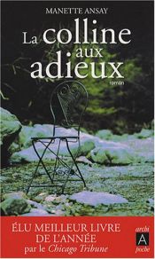 book cover of La colline aux adieux by A. Manette Ansay