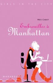 book cover of Embrouilles à Manhattan by Meg Cabot