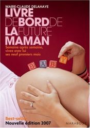 book cover of Livre de bord de la future maman by Marie-Claude Delahaye