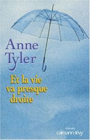 book cover of Et la vie va presque droite by Anne Tyler