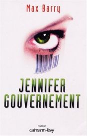 book cover of Jennifer Gouvernement by Max Barry