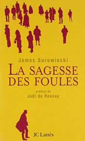 book cover of La Sagesse des foules by James Surowiecki