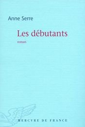 book cover of Les débutants by Anne Serre