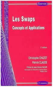 book cover of Les swaps : concepts et applications by Christophe Chazot
