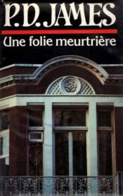 book cover of Une Folie meurtrière by P. D. James
