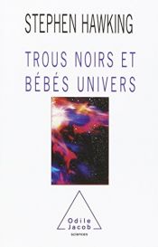 book cover of Trous noirs et bébés univers et autres essais by Stephen Hawking