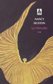book cover of La virevolte: Roman (Babel) by Nancy Huston