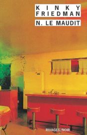 book cover of N. Le maudit by Kinky Friedman