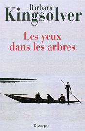 book cover of Les Yeux Dans les Arbres by Barbara Kingsolver