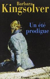 book cover of Un été prodigue by Anne Ruth Frank-Strauss|Barbara Kingsolver