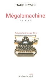 book cover of Mégalomachine by Mark Leyner