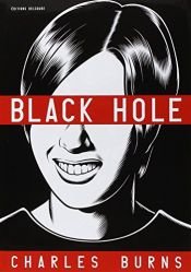 book cover of Black Hole, Tomes 1 à 6 : L'Intégrale by Charles Burns