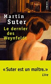book cover of Le dernier des Weynfeldt by Suter Martin
