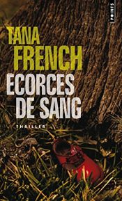 book cover of Ecorces de sang by Tana French