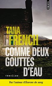 book cover of Comme deux gouttes d'eau by Tana French