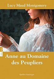 book cover of Anne au Domaine des Peupliers T04 by Lucy Maud Montgomery