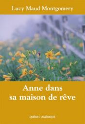 book cover of Anne dans sa maison de reve T05 by Lucy Maud Montgomery