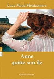 book cover of Anne quitte son ile T03 by Cw Cooke|Giancarlo Malagutti|Lucy Maud Montgomery