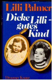 book cover of Dicke Lilli, gutes Kind by Lilli Palmer
