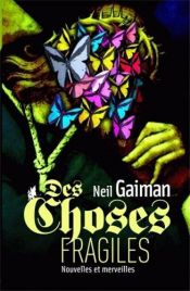 book cover of Des choses fragiles by Neil Gaiman