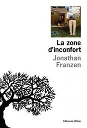 book cover of La zone d'inconfort : Une histoire personnelle by Jonathan Franzen