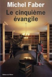 book cover of Le cinquième évangile by Michel Faber