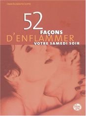 book cover of 52 façons d'enflammer votre samedi soir by Joan-Elizabeth Lloyd