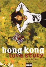 book cover of Hong Kong love story by Mark Hendriks