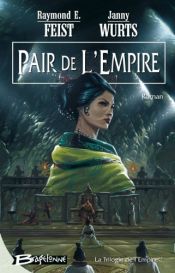 book cover of La trilogie de l'Empire, Tome 2 : Pair de l'Empire by Janny Wurts|Raymond Elias Feist
