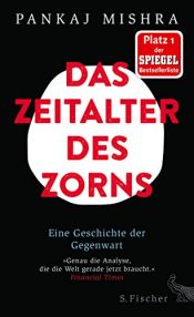 book cover of Das Zeitalter des Zorns: Eine Geschichte der Gegenwart by Pankaj Mishra