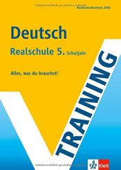 book cover of Training Deutsch 5. Schuljahr Realschule. RSR 2006 (Klett LernTraining) by Friedrun Angermaier|Jutta von der Lühe-Tower