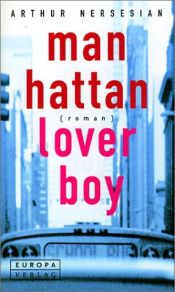 book cover of Manhattan Loverboy by Arthur Nersesian