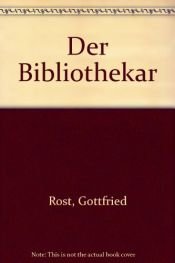 book cover of Der Bibliothekar by Gottfried Rost