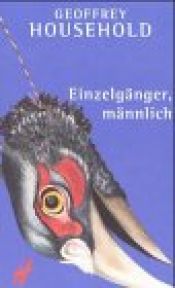 book cover of Einzelgänger, männlich. Verfolgungsthriller by Geoffrey Household