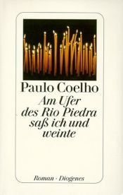 book cover of Am Ufer des Rio Piedra saß ich und weinte by Paulo Coelho