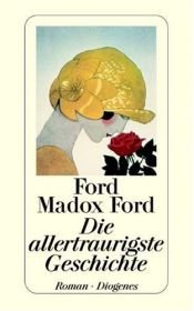 book cover of Die allertraurigste Geschichte by Ford Madox Ford