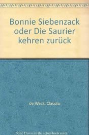 book cover of Bonnie Siebenzack oder Die Saurier kehren zurück by Nortrud Boge-Erli