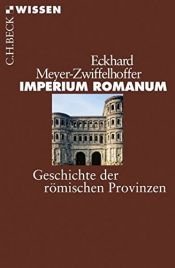 book cover of Imperium Romanum: Geschichte der römischen Provinzen by Eckhard Meyer-Zwiffelhoffer