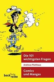 book cover of Die 101 wichtigsten Fragen. Comics und Mangas by Andreas Platthaus