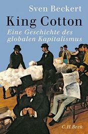 book cover of King Cotton: Eine Globalgeschichte des Kapitalismus by Sven Beckert