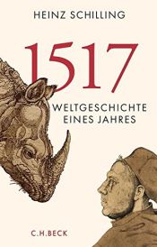 book cover of 1517: Weltgeschichte eines Jahres by Heinz Schilling