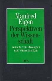 book cover of Perspektiven der Wissenschaft : jenseits von Ideologien und Wunschdenken by Manfred Eigen