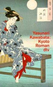 book cover of Kyoto oder die jungen Liebenden in der alten Kaiserstadt by Kawabata Yasunari