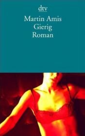 book cover of Gierig by Martin Amis